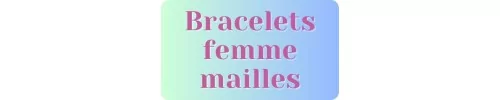 Bracelets femme mailles